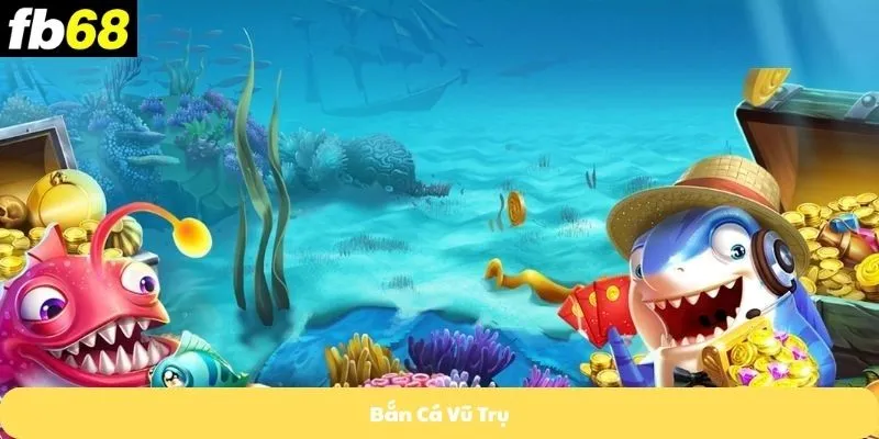 bắn cá vũ trụ