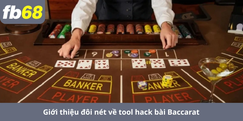 Giới thiệu đôi nét về tool hack bài Baccarat