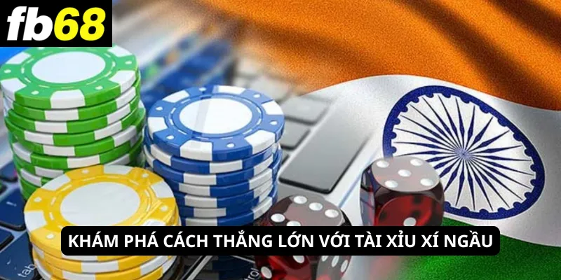 Khám phá cách thắng lớn với tài xỉu xí ngầu