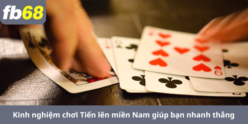 Kinh nghiệm chơi Tiến lên miền Nam giúp bạn nhanh thắng