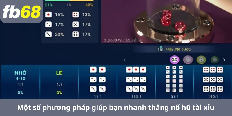 Một số phương pháp giúp bạn nhanh thắng nổ hũ tài xỉu