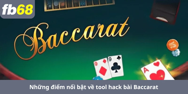 Những điểm nổi bật về tool hack bài Baccarat