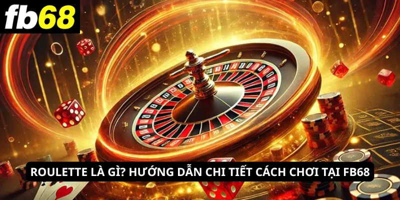 Roulette là gì